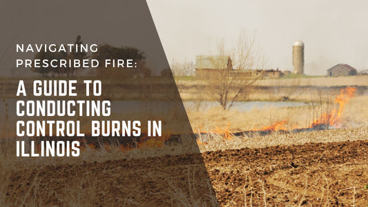 Navigating Prescribed Fire: A Guide to Conducting Control Burns in Illinois